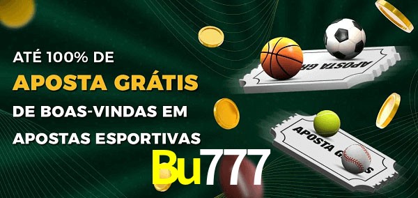 Bu777 Ate 100% de Aposta Gratis